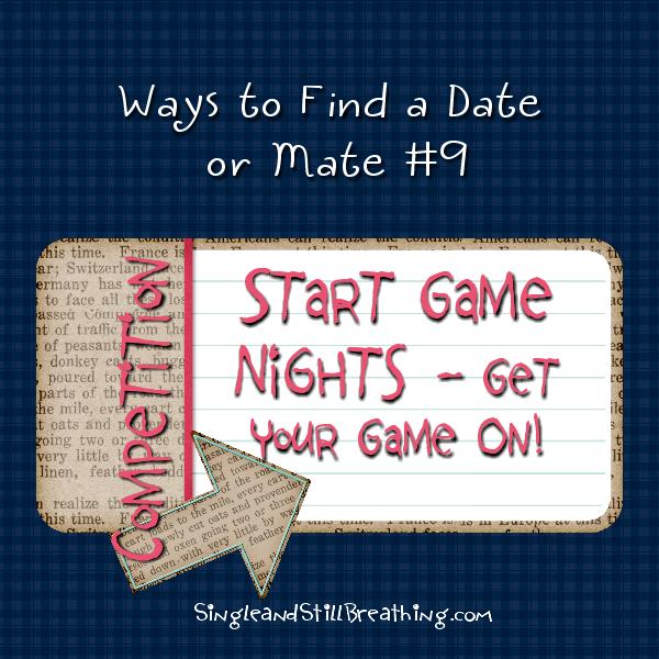 SOCIAL: Fab Idea #9 for Finding Mr. / Ms. Right - Start Game Nights - Get Your Game On!, SingleandStillBreathing.com