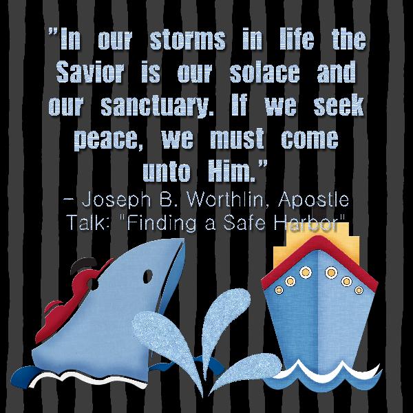 SPIRITUAL:"In our own storms in life the Savior is our solace and our sanctuary. If we seek peace, we must come unto Him." - Joseph B. Worthlin, SingleandStillBreathing.com